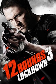 12 Vòng Sinh Tử 3: Cô Lập 12 Rounds 3: Lockdown