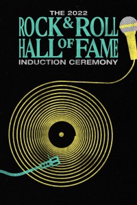 2022 Rock & Roll Hall of Fame Induction Ceremony 2022 Rock & Roll Hall of Fame Induction Ceremony