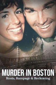 Án Mạng Ở Boston: Gốc Rễ, Náo Loạn Và Trừng Phạt Murder in Boston: Roots, Rampage & Reckoning