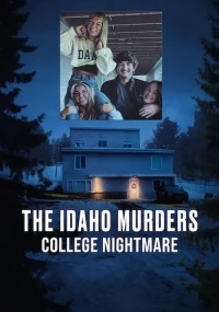 Án Mạng Ở Đại Học Idaho: Ác Mộng Sinh Viên The Idaho Murders: College Nightmare