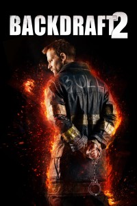 Backdraft 2 Backdraft 2