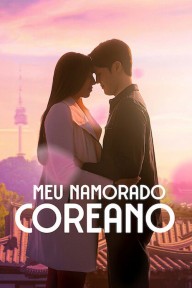 Bạn Trai Người Hàn Quốc Của Tôi (Meu Namorado Coreano) My Korean Boyfriend