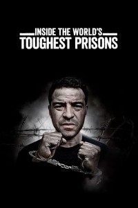 Bên trong những nhà tù khốc liệt nhất thế giới (Phần 7) Inside the World’s Toughest Prisons (Season 7)