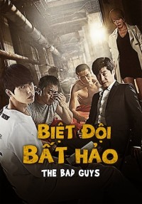 Biệt Đội Bất Hảo (2014) Bad Guys