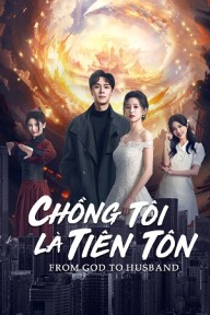 Chồng Tôi Là Tiên Tôn From God To Husband
