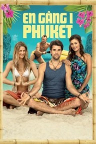Chuyện Thần Tiên Xứ Phuket Once Upon A Time In Phuket