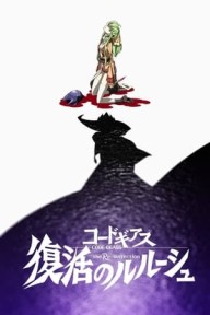 Code Geass: Sự Phục Hồi Của Lelouch Code Geass: Lelouch Of The Resurrection