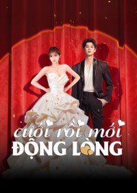 Cưới Rồi Mới Động Lòng Late to Love