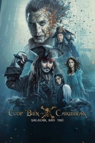 Cướp Biển Vùng Caribbean 5: Salazar Báo Thù Pirates Of The Caribbean: Dead Men Tell No Tales