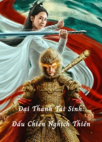 Đại Thánh Tái Sinh: Đấu Chiến Nghịch Thiên Revival Of The Monkey King
