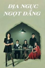 Địa Ngục Ngọt Đắng Bitter Sweet Hell