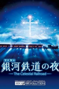 Ginga Tetsudou No Yoru: Fantasy Railroad In The Stars The Celestial Railroad