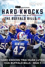 Hard Knocks: Trại Huấn Luyện Của Buffalo Bills Hard Knocks: Training Camp With The Buffalo Bills