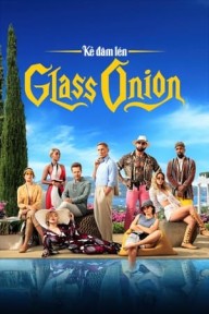 Kẻ Đâm Lén 2 Glass Onion: A Knives Out Mystery