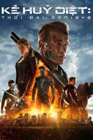Kẻ Hủy Diệt: Thời Đại Genisys Terminator Genisys