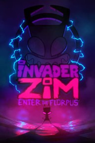 Kẻ Xâm Lược Invader Zim: Enter the Florpus