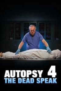 Khám Nghiệm Tử Thi 4: Người Chết Lên Tiếng Autopsy 4: The Dead Speak