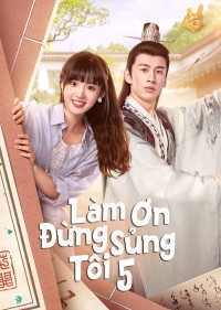 Làm Ơn Đừng Sủng Tôi Phần 5 Please Don't Spoil Me S5