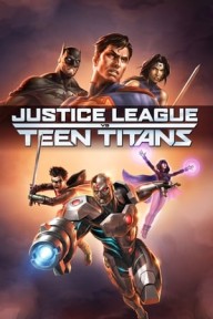Liên Minh Công Lý Đụng Độ Nhóm Teen Titans Justice League vs. Teen Titans