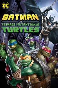 Liên Minh Người Dơi Và Ninja Rùa Batman vs. Teenage Mutant Ninja Turtles