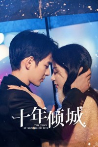 Mười Năm Khuynh Thành Ten Years of Unrequited Love