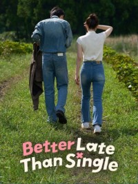 Muộn Còn Hơn Ế (Phần 1) Better Late Than Single (Season 1)