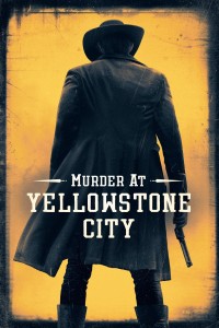 Murder at Yellowstone City Murder at Yellowstone City