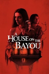 Ngôi Nhà Ở Bayou A House on the Bayou