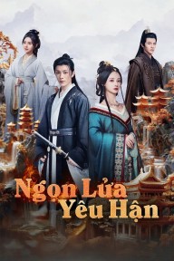 Ngọn Lửa Yêu Hận Love And Bid Farewell