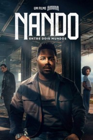 Những ngả đường ước mơ: Nando giữa hai thế giới Nando Entre Dois Mundos: Um Filme Sintonia