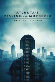 Những Vụ Bắt Cóc Và Giết Người Ở Atlanta: Những Đứa Trẻ Mất Tích Atlanta's Missing and Murdered: The Lost Children