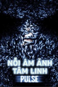 Nỗi Ám Ảnh Tâm Linh (2006) Pulse