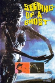Nữ Quỷ Trả Thù 種鬼/Seeding of a Ghost