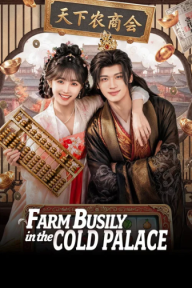 Phế Hậu Vào Lãnh Cung Bận Làm Ruộng Farm Busily in the Cold Palace