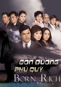 Phú Quý Môn (Con Đường Phú Quý) Born Rich