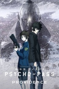 Psycho-Pass: Sứ Mệnh Psycho-Pass Providence