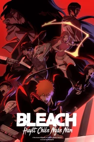 Sứ Mệnh Thần Chết: Huyết Chiến Ngàn Năm Bleach: Thousand-Year Blood War