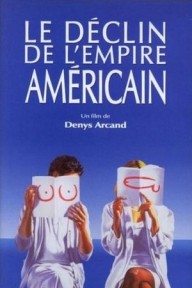 Sự suy tàn của đế chế Mỹ Le Déclin de l'empire américain/The Decline of the American Empire