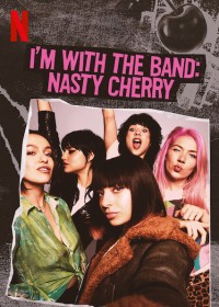 Theo chân ban nhạc: Nasty Cherry I'm with the Band: Nasty Cherry