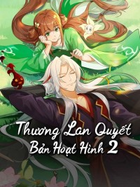 Thương Lan Quyết (Bản Hoạt Hình 2) Love Between Fairy and Devil 2