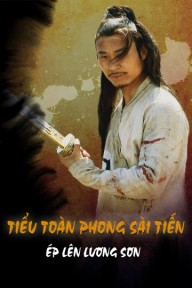 Tiểu Toàn Phong Sài Tiến - Ép Lên Lương Sơn Gentle Warrior 2