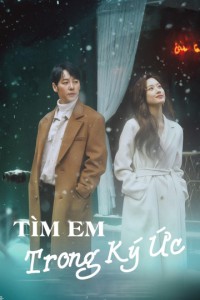 Tìm Em Trong Ký Ức Find Me In Your Memory
