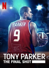Tony Parker: Cú ném cuối cùng Tony Parker: The Final Shot