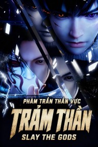 Trảm Thần: Phàm Trần Thần Vực (Phần 1) Slay The Gods (Season 1)