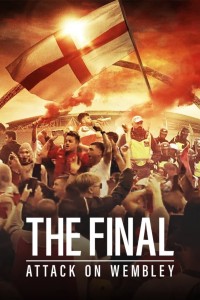 Trận Chung Kết: Vụ Tấn Công Wembley The Final: Attack on Wembley