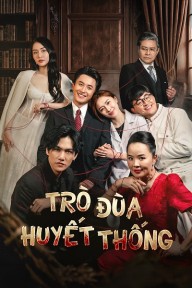 Trò Đùa Huyết Thống The Bloodline Game