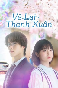 Vẽ Lại Thanh Xuân Drawing From Your Memory