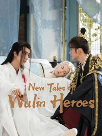 Võ Lâm Hiệp Khí (ngoại truyện) New Tales of Wulin Heroes