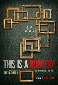 Vụ trộm tranh lớn nhất thế giới This Is a Robbery: The World's Biggest Art Heist