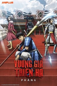 Vương Giả Thiên Hạ (Phần 6) Kingdom (Season 6)